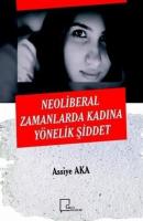 Neoliberal Zamanlarda Kadına Yönelik Şiddet