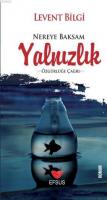 Nereye Baksam Yalnızlık
