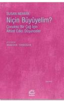 Niçin Büyümeliyim?