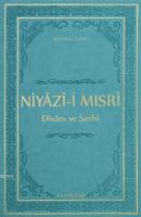 Niyazi-i Mısri Divanı ve Şerhi