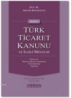 Notlu Türk Ticaret Kanunu ve İlgili Mevzuat