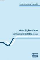 Nükleer Güç Santrallarının Kurulmasına İlişkin Hukuki Esaslar