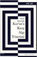 Nüzul Sürecinde Kur'an'a Karşı Algı Yönetimi