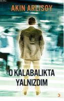 O Kalabalıkta   Yalnızdım
