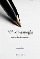 O ve insanoğlu