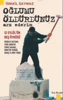 Oğlumu Öldürdünüz Arz Ederim