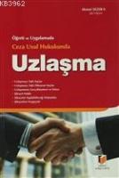 Öğreti ve Uygulamada Ceza Usul Hukukunda Uzlaşma