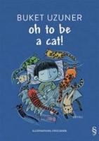 Oh to be a Cat!