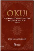 Oku! Konularına Göre Kur'an Ayetleri Alfabetik Konu Dizimi (Sözlük)