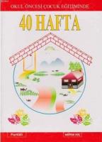 Okul Öncesi Çocuk Eğitiminde 40 Hafta (Ciltli)