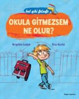 Okula Gitmezsem Ne Olur?