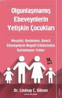 Olgunlaşmamış Ebeveynlerin Yetişkin Çocukları
