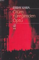 Ölüm Yüreğimden Öptü
