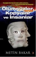 Ölümsüzler, Kopyalar ve İnsanlar