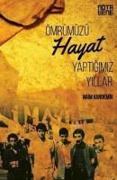 Ömrümüzü Hayat Yaptığımız Yıllar