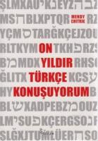 On Yıldır Türkçe Konuşuyorum