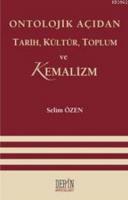 Ontolojik Açıdan Tarih, Kültür, Toplum Ve Kemalizm