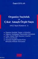 Organize Suçluluk ve Çıkar Amaçlı Örgüt Suçu