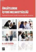 Örgütlerde İşyeri Nezaketsizliği Akademik Personele Yönelik Fenomenolojik Bir Araştırma