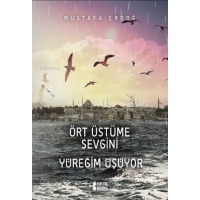 Ört Üstüme Sevgini Yüreğim Üşüyor