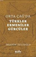 Orta Çağ'da Türkler Ermeniler Gürcüler