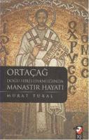 Ortaçağ Doğu Hristiyanlığında Manastır Hayatı