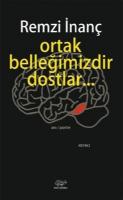 Ortak Belleğimizdir Dostlar