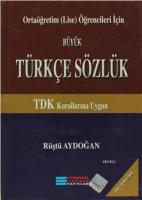 Ortaöğretim (Lise) Öğrencileri İçin Büyük Türkçe Sözlük
