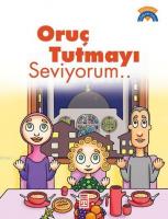 Oruç Tutmayı Seviyorum