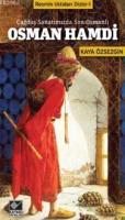 Osman Hamdi - Çağdaş Sanatımızda Son Osmanlı