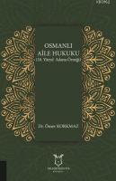 Osmanlı Aile Hukuku (18. Yüzyıl Adana Örneği)