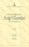 Osmanlı Belgelerinde Arap Vilayetleri 1. Cilt (Ciltli)