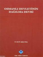 Osmanlı Devletinin Dağılma Devri (XVIII. XIX. asırlarda)
