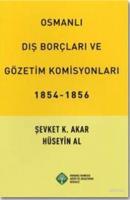 Osmanlı Dış Borçları ve Gözetim Komisyonları