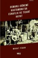 Osmanlı Dönemi Kastamonu'da Esnaflık ve Ticari Hayat
