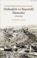 Osmanlı Dönemi Maraş'ın İdari Tarihinde Dulkadirli ve Bayezidli İdareciler
