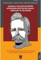 Osmanlı Felsefecilerinin Gözünden Nietzsche Hayatı, Eserleri ve Felsefesi