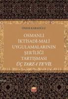 Osmanlı İktisadi-Mali Uygulamalarının Şer'îliği Tartışması: Üç Tarz-ı Te'vil