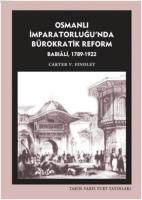 Osmanlı İmparatorluğu'nda Bürokratik Reform Babıali 1789-1922