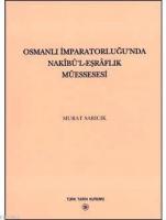 Osmanlı İmparatorluğu'nda Nakibü'l - Eşraflık Müessesesi