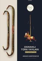 Osmanlı Türk Yayları-İmali ve Tasarım