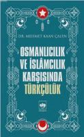 Osmanlıcılık ve İslamcılık Karşısında Türkçülük