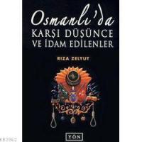 Osmanlı'da Karşı Düşünce ve İdam Edilenler