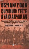 Osmanlı'dan Cumhuriyet'e Ayaklanmalar