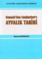 Osmanlı'dan Cumhuriyet'e Ayvalık Tarihi
