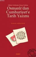 Osmanlı'dan Cumhuriyet'e Tarih Yazımı