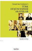 Osmanlı'dan Cumhuriyet'e Türk Düşüncesinde Arayışlar