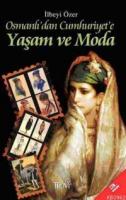 Osmanlı'dan Cumhuriyet'e Yaşam ve Moda