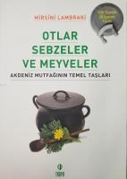 Otlar Sebzeler ve Meyveler - Akdeniz Mutfağının Temel Taşları