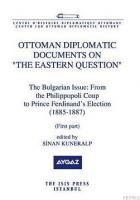 Ottoman Diplomatic Documents On The Eastern Question V The Bulgarian Issue